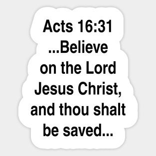 Acts 16:31  King James Version (KJV) Bible Verse Typography Gift Sticker